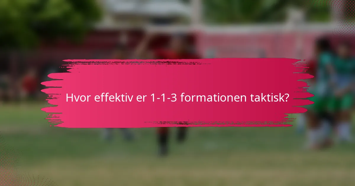 Hvor effektiv er 1-1-3 formationen taktisk?
